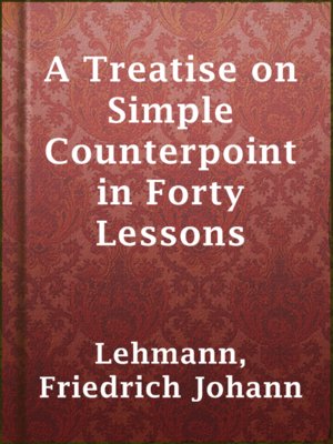 cover image of A Treatise on Simple Counterpoint in Forty Lessons